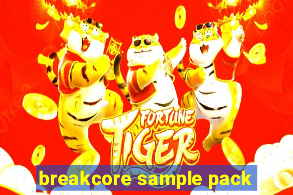 breakcore sample pack